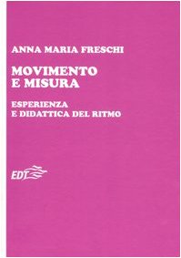 Movimento e misura. Esperienza e didattica del ritmo book
