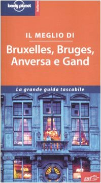 Il meglio di Bruxelles, Bruges, Anversa e Gand book