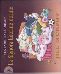 La Signora Enorme dorme. La famiglia Enorme. Ediz. illustrata Children's books
