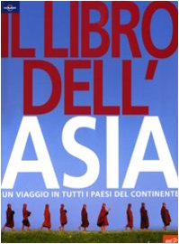 Il libro dell'Asia. Un viaggio in tutti i paesi del continente book
