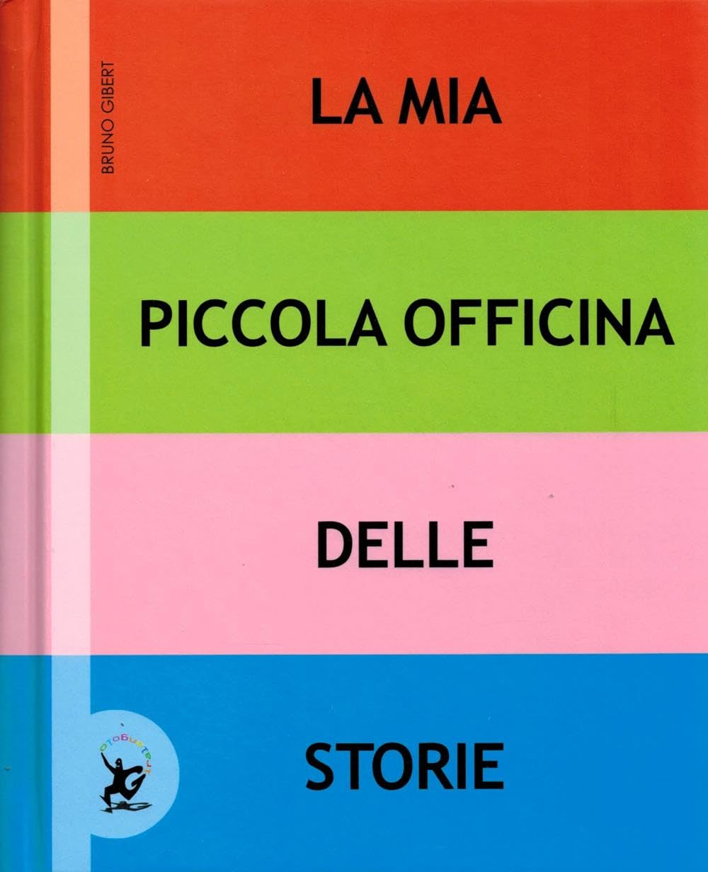 La mia piccola officina delle storie (Fuoriserie) Novels & Short Stories