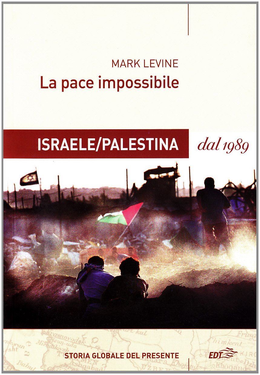 La pace impossibile. Israele/Palestina dal 1989 Social Sciences