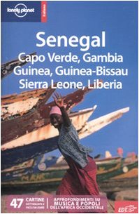 Senegal. Capo Verde, Gambia, Guinea, Guinea-Bissau, Sierra Leone, Liberia (Guide EDT/Lonely Planet) Leisure, Home & Garden