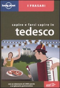 Capire e farsi capire in tedesco (I frasari/Lonely Planet) Leisure, Home & Garden
