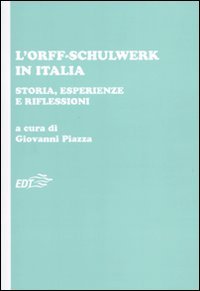 L'Orff-Schulwerk in Italia. Storia, esperienze e riflessioni (Educazione musicale) Arts & Music