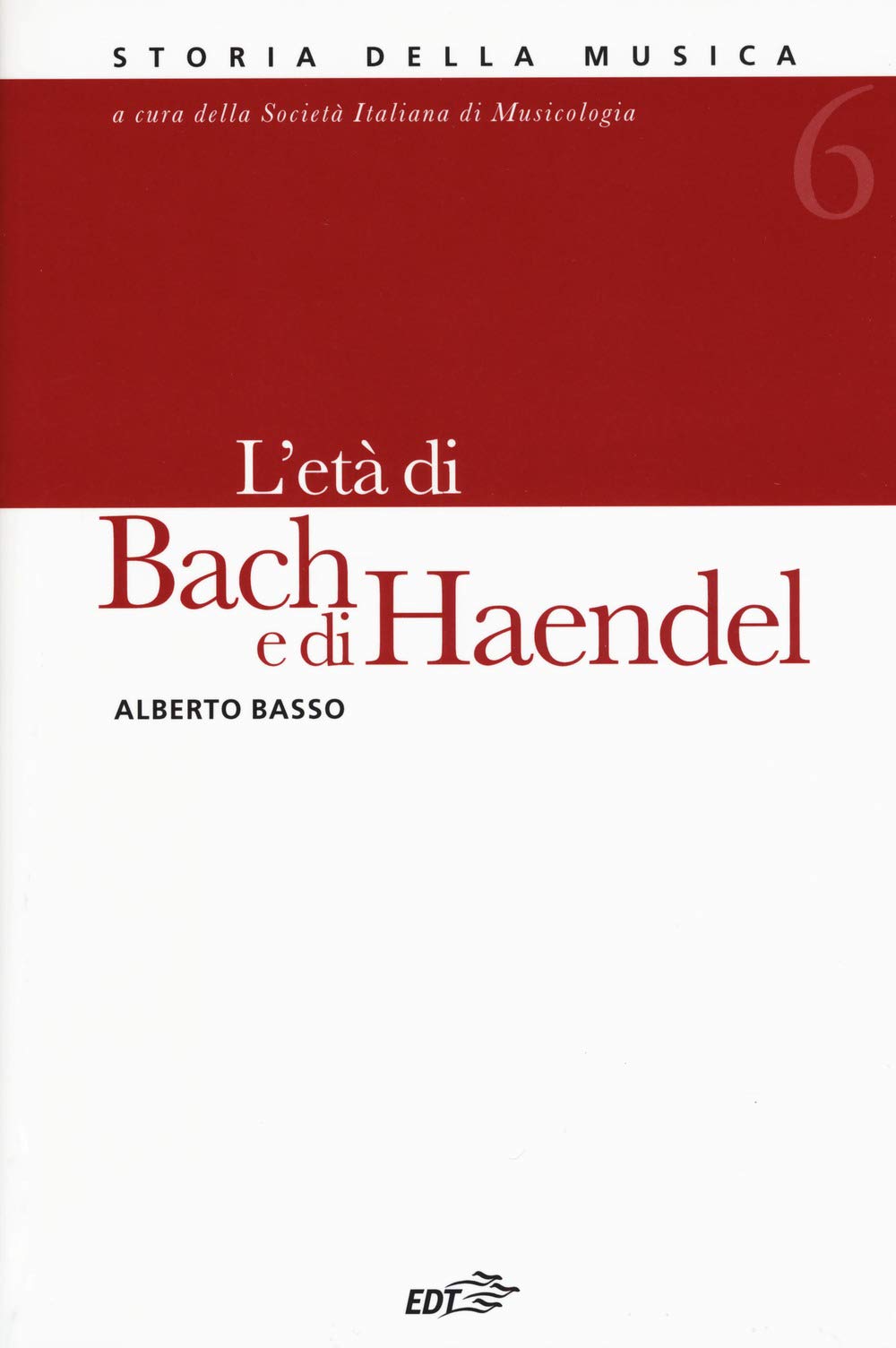 Storia della musica. L' età di Bach e Haendel (Vol. 6) book