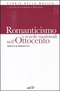 Storia della musica. Romanticismo e scuole nazionali nell'Ottocento (Vol. 8) book
