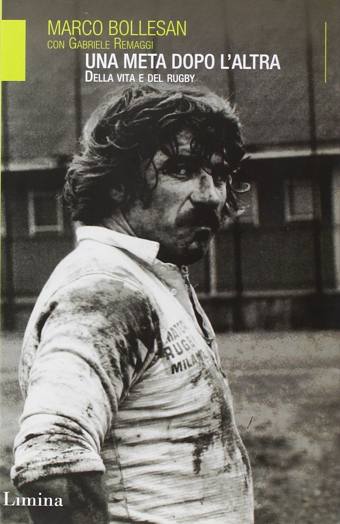 Una meta dopo l'altra. Della vita e del rugby Sports