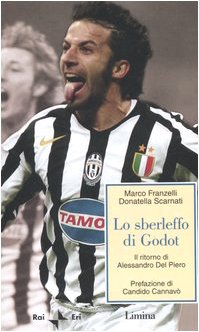 Lo sberleffo di Godot. Il ritorno di Alessandro Del Piero book