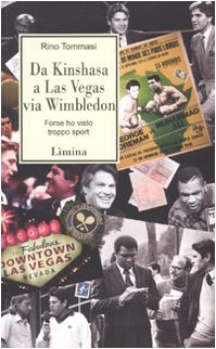 Da Kinshasa a Las Vegas via Wimbledon. Forse ho visto troppo sport Media & Communication