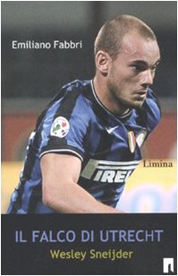 Il falco di Utrecht. Wesley Sneijder book