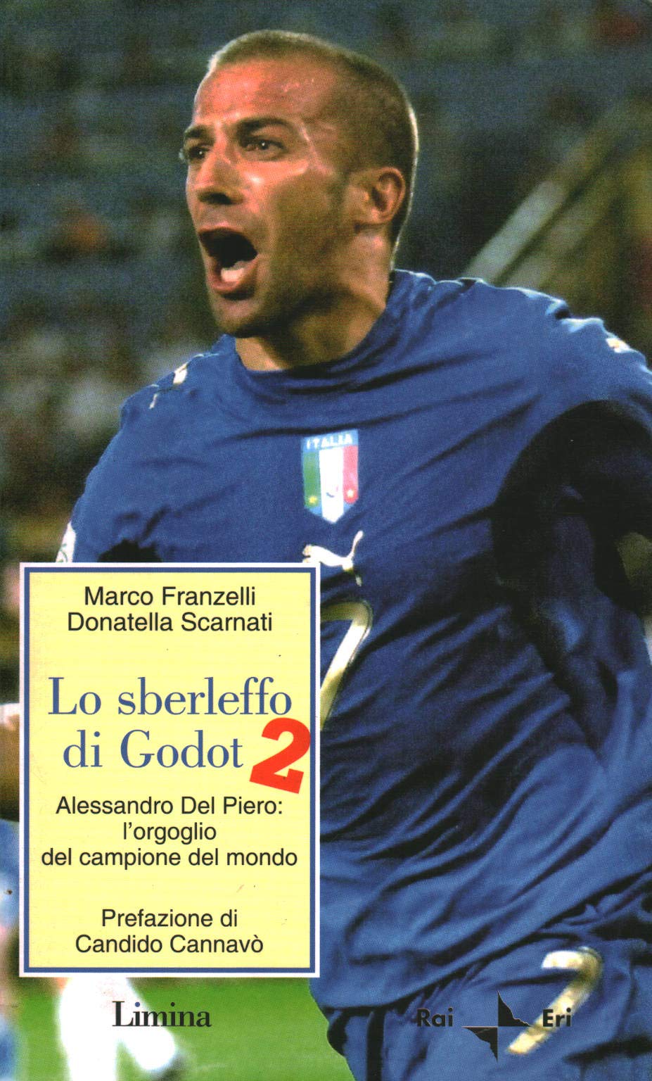 Lo sberleffo di Godot 2. Alessandro del Piero: l'orgoglio del campione del mondo book