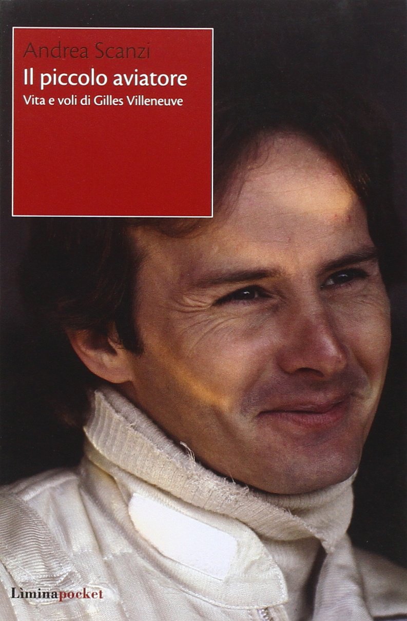 Il piccolo aviatore. Vita e voli di Gilles Villeneuve book