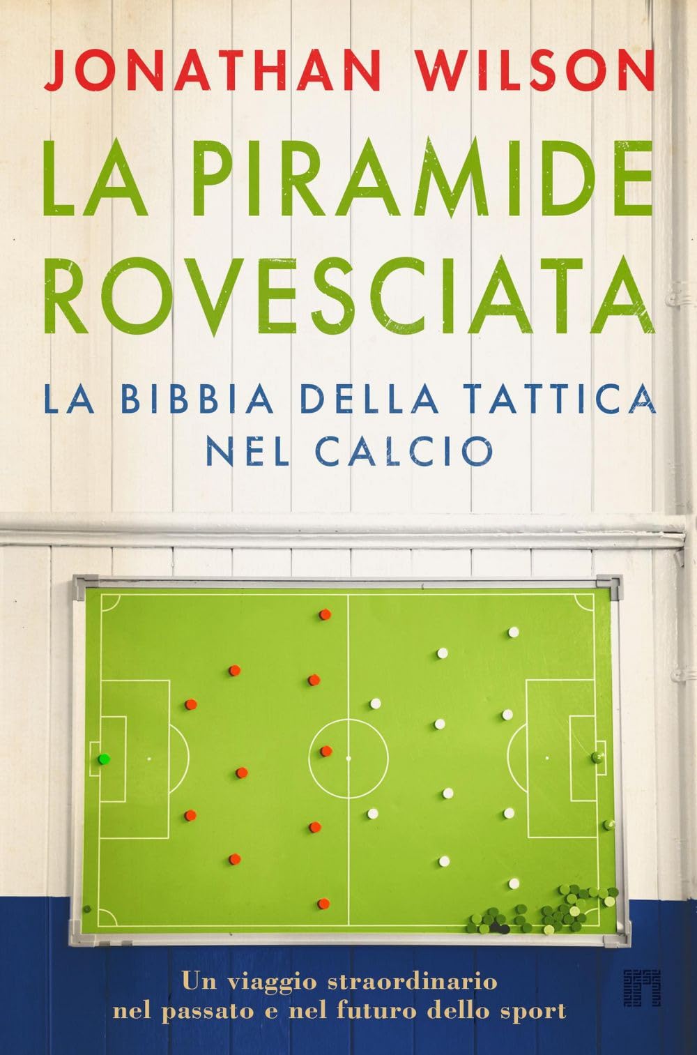 La piramide rovesciata. La bibbia della tattica nel calcio Leisure & Fun