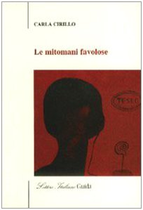 Le mitomani favolose (Lettere italiane) Contemporary literature