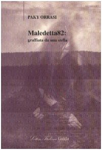 Maledetta 82: graffiata da una stella (Lettere italiane) Contemporary literature
