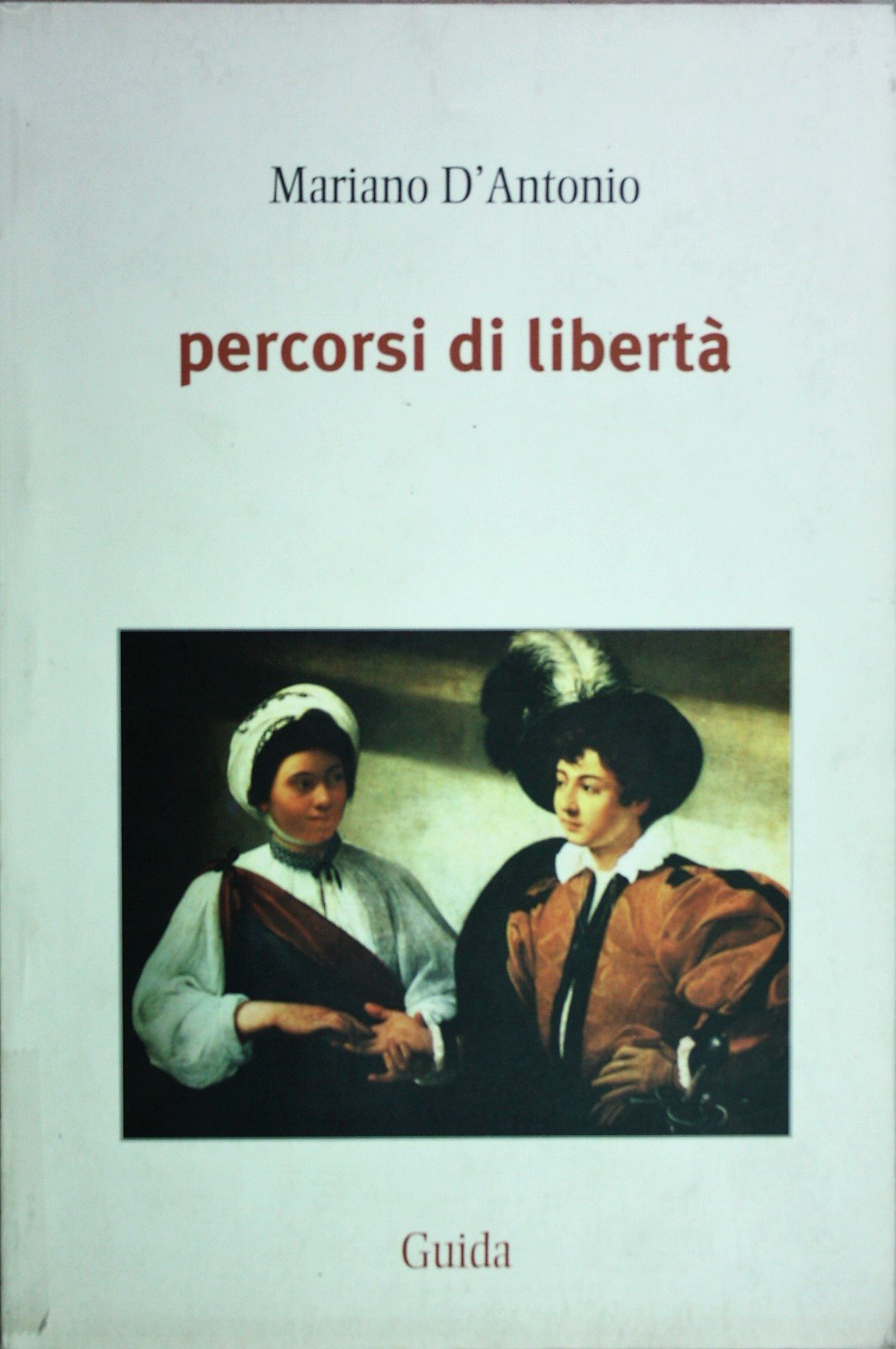 Percorsi di libertà. Esperienze di uno scugnizzo napoletano divenuto professore (Orizzonti) Contemporary literature