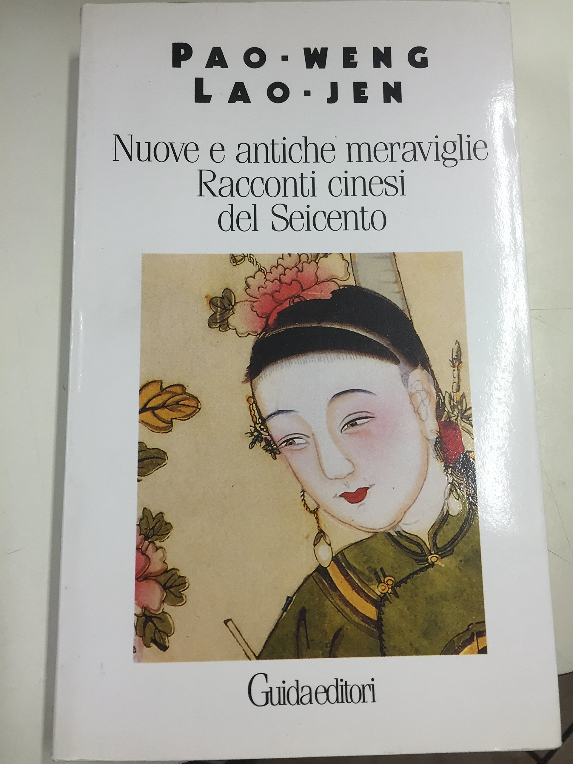 Nuove e antiche meraviglie. Racconti cinesi del Seicento Contemporary literature