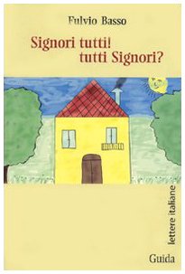Signori tutti! Tutti signori? (Lettere italiane) Memories