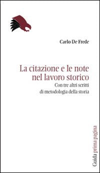 La citazione e le note nel lavoro storico. Con tre altri scritti di metodologia (Prima pagina) Politics & History