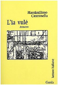 L'ia vulé (Lettere italiane) Contemporary literature