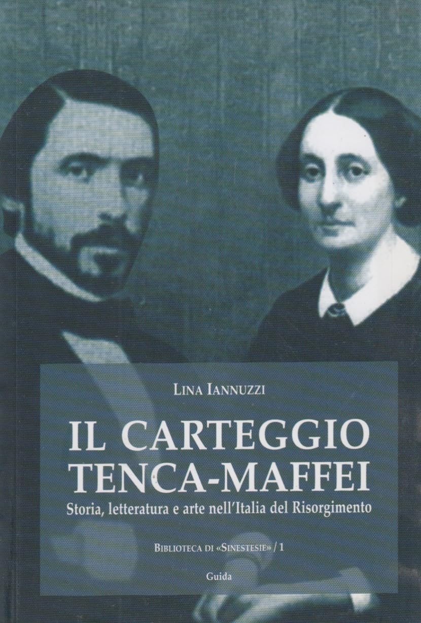 Il carteggio Tenca-Maffei. Con DVD (Sinestesie) Contemporary literature