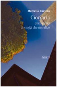 Ciociaria. Quella terra di viaggi che non dico Leisure, Home & Garden