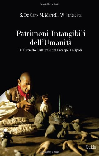 Patrimoni intangibili dell'umanità. Il distretto culturale del presepe a Napoli book