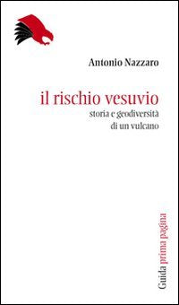 Il rischio Vesuvio. Storia e geodiversità di un vulcano book