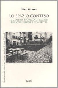 Lo spazio conteso. Il centro storico di Napoli tra coalizioni e conflitti book