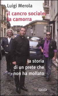 Il cancro sociale: la camorra. La storia di un prete che non ha mollato (Focus) Social Sciences