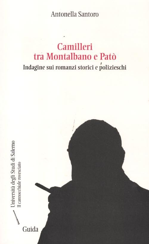 Camilleri tra Montalbano e Patò. Indagine sui romanzi storici e polizieschi book