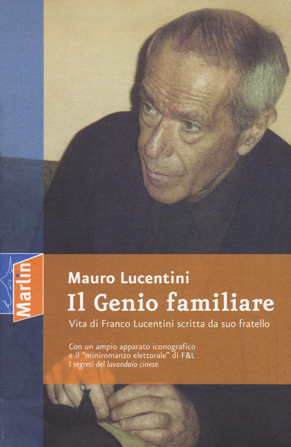 Il genio familiare. Vita di Franco Lucentini scritta da suo fratello book