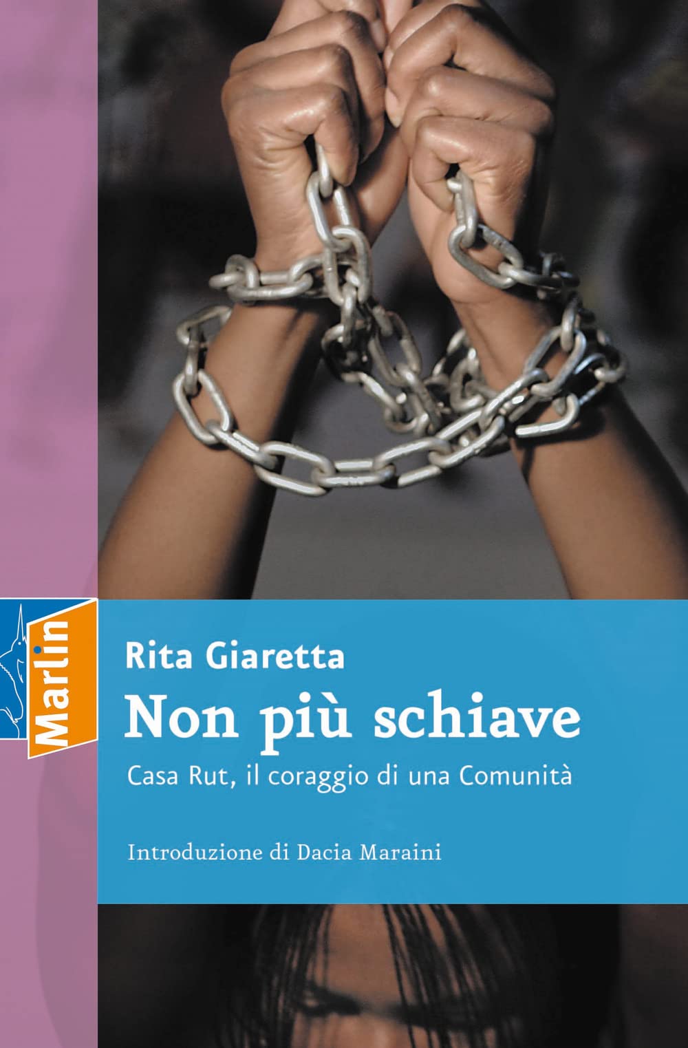 Non più schiave. Casa Rut, il coraggio di una comunità Psychology