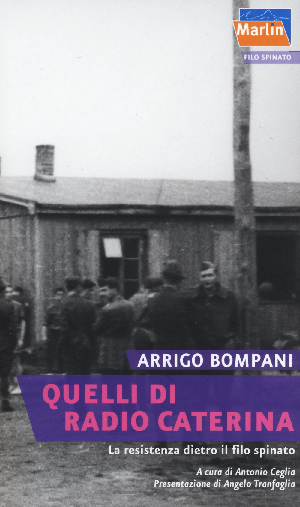 Quelli di Radio Caterina. La Resistenza dietro il filo spinato Memories