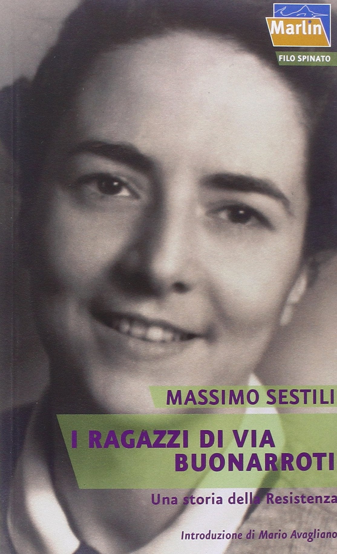 I ragazzi di via Buonarroti. Una storia della Resistenza Politics & History