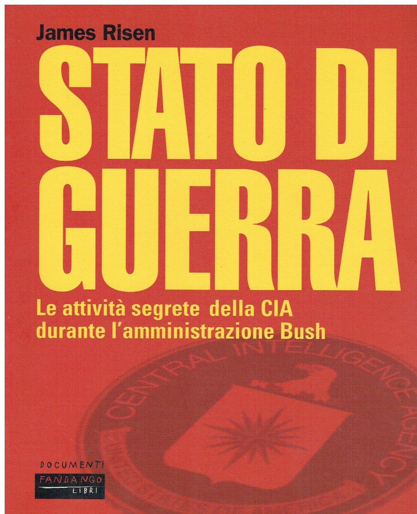 Stato di guerra. Le attività segrete della CIA durante l'amministrazione Bush Social Sciences