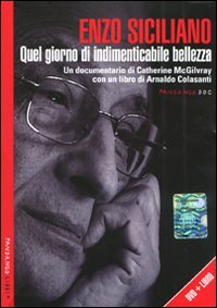 Enzo Siciliano. Quel giorno di indimenticabile bellezza. Con DVD book