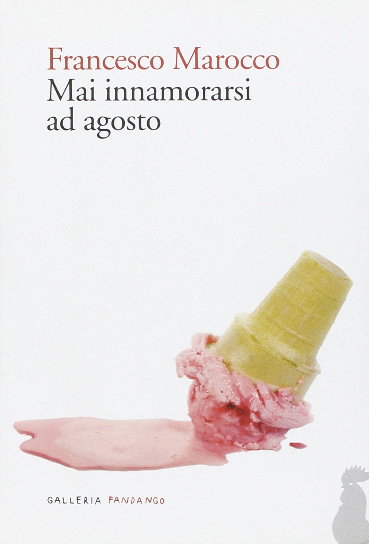 Mai innamorarsi ad agosto (Galleria Fandango) Contemporary literature