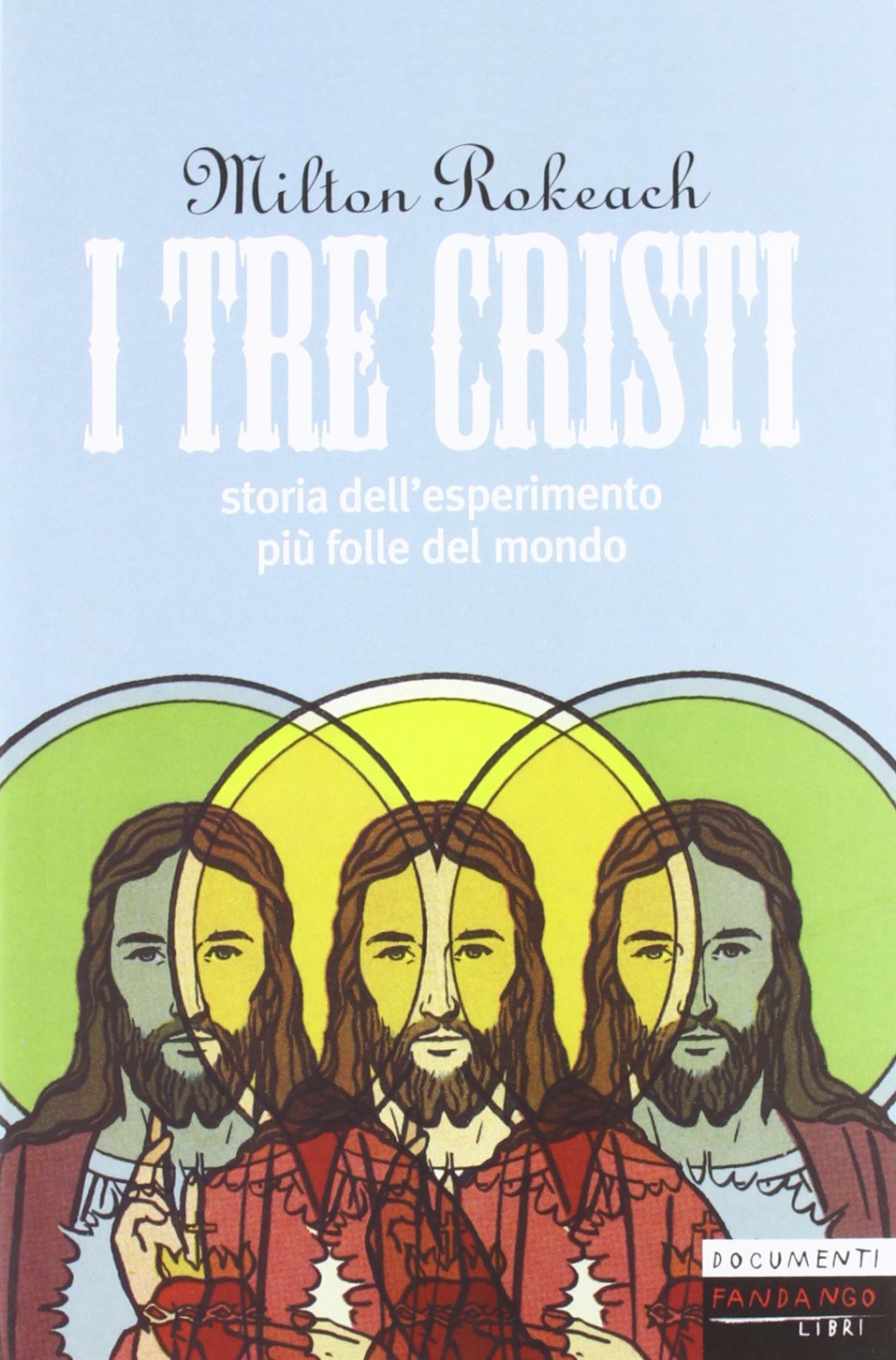 I tre Cristi. Storia dell'esperimento più folle del mondo Medicine