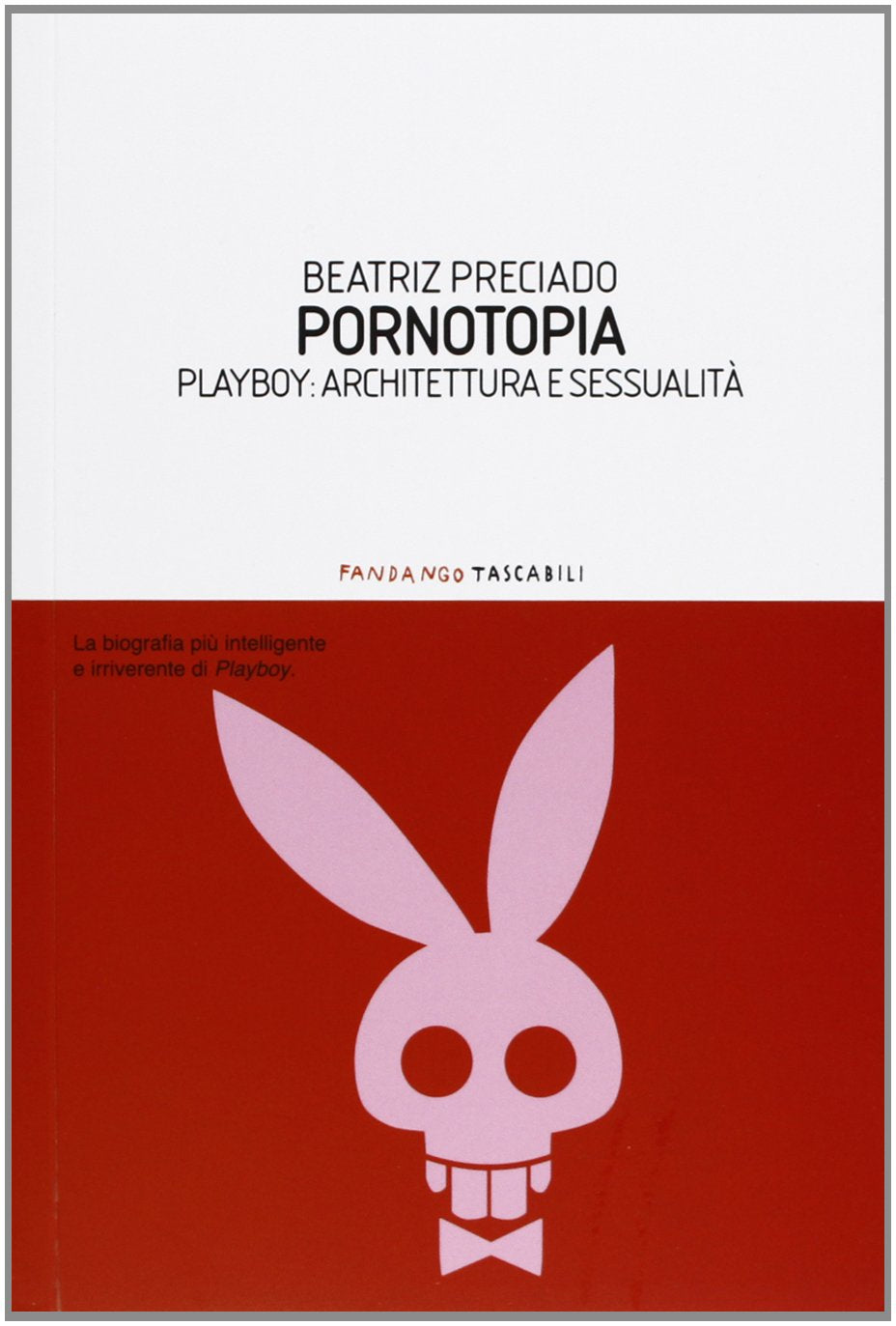 Pornotopia. Playboy: architettura e sessualità book