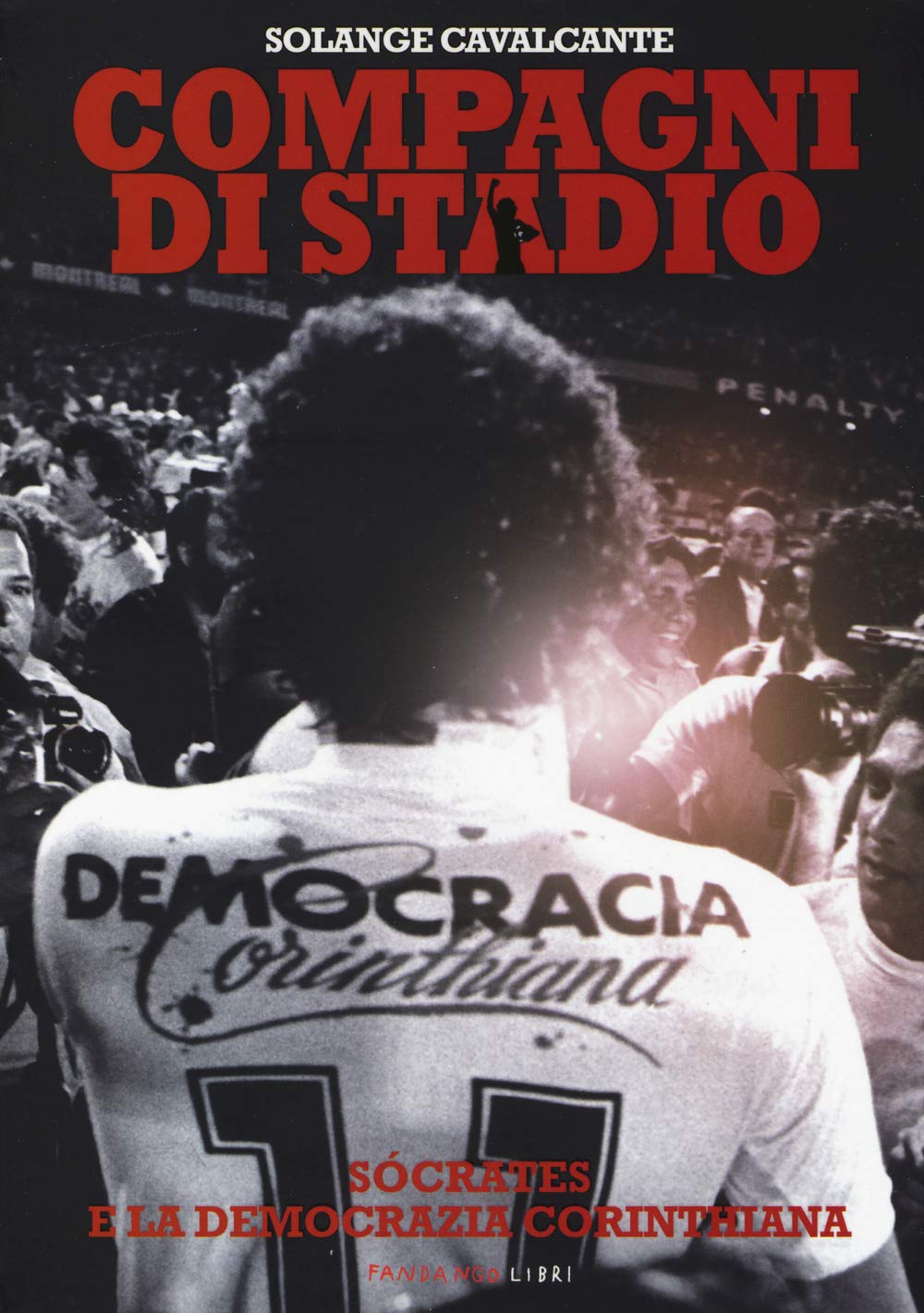 Compagni di stadio. Sócrates e la Democrazia Corinthiana book