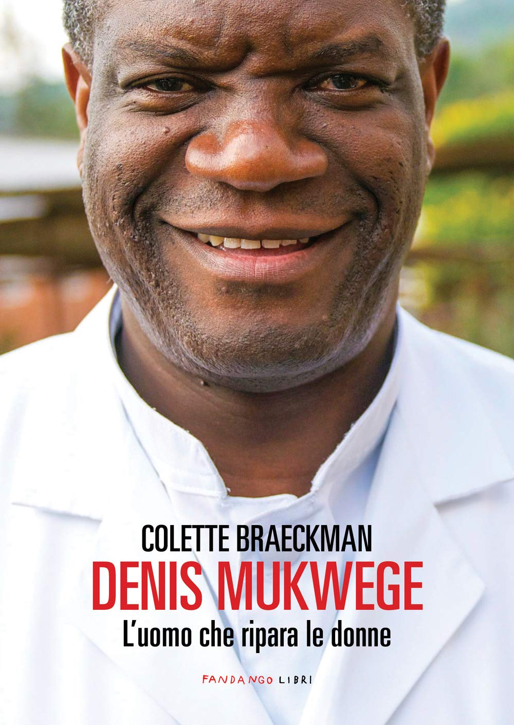 Denis Mukwege. L'uomo che ripara le donne (Documenti) Psychology