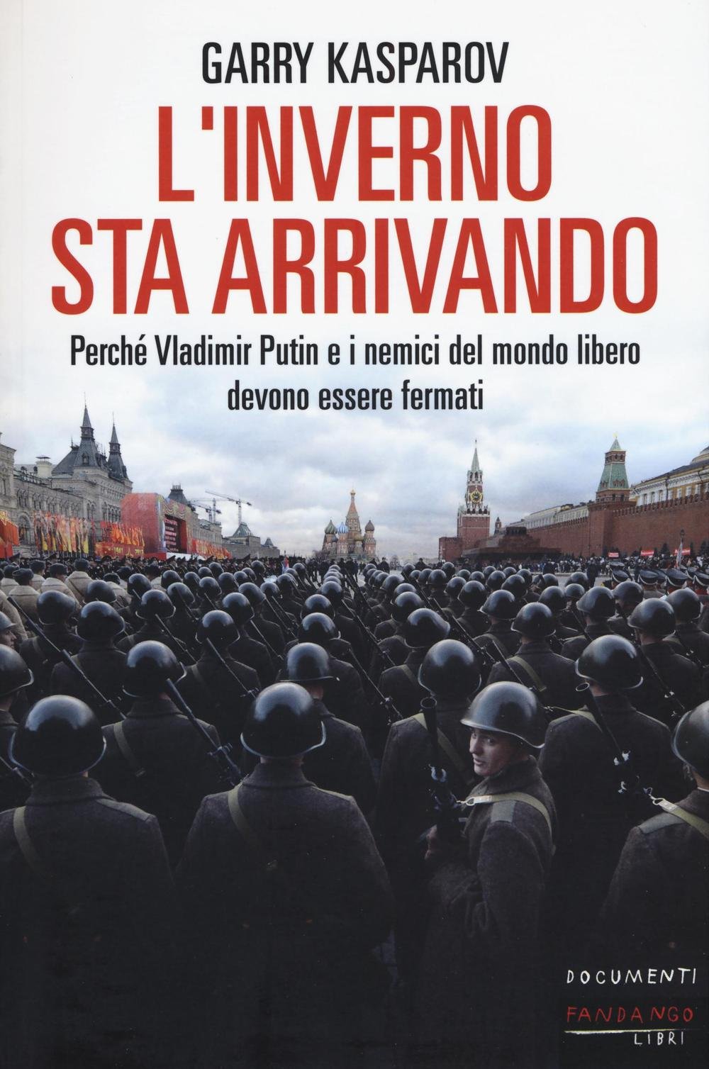 L' inverno sta arrivando. Perché Vladimir Putin e i nemici del mondo libero devono essere fermati Politics & History