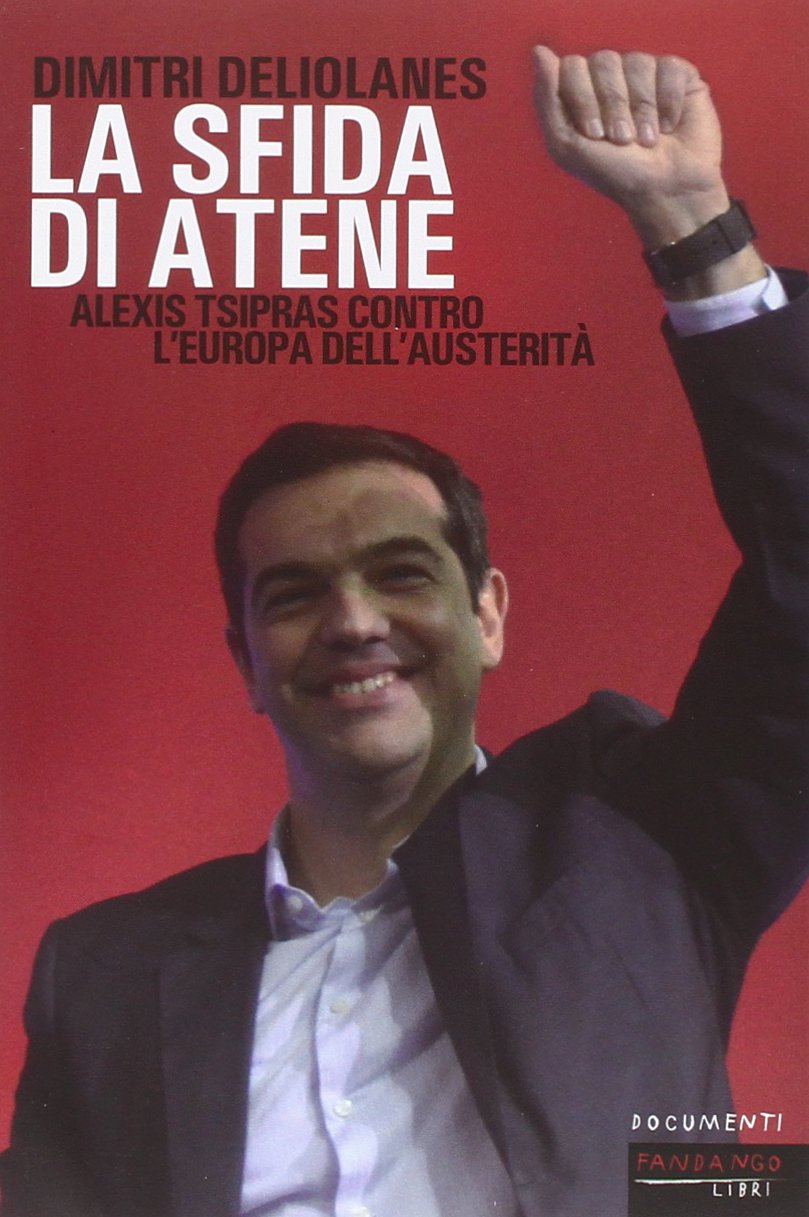 La sfida di Atene. Alexis Tsipras contro l'Europa dell'austerità Social Sciences