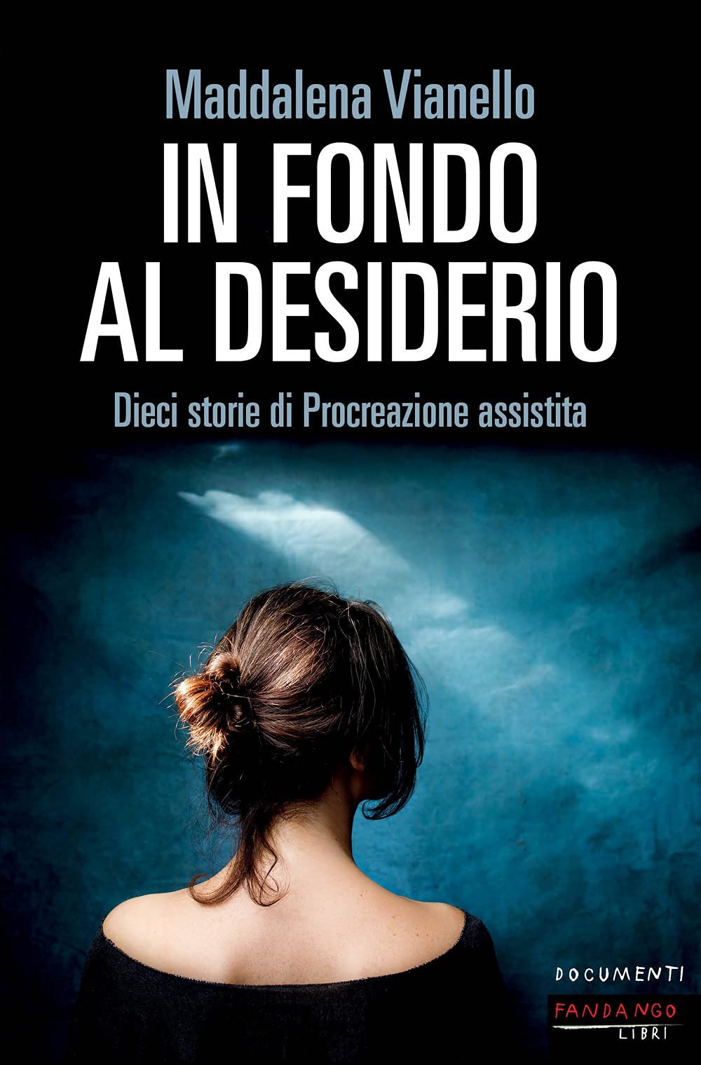 In fondo al desiderio. Dieci storie di procreazione assistita Medicine