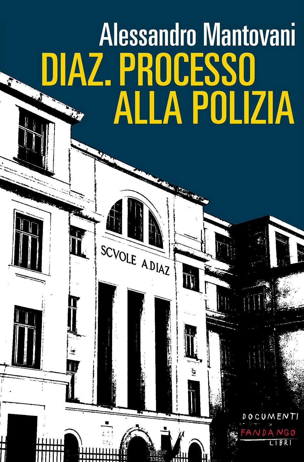 Diaz. Processo alla polizia. Nuova ediz. book