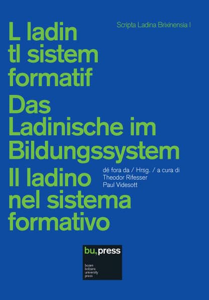 L ladin tl sistem formatif / Das Ladinische im Bildungssystem / Il ladino nel sistema formativo (Scripta Ladina Brixinensia) Social Sciences