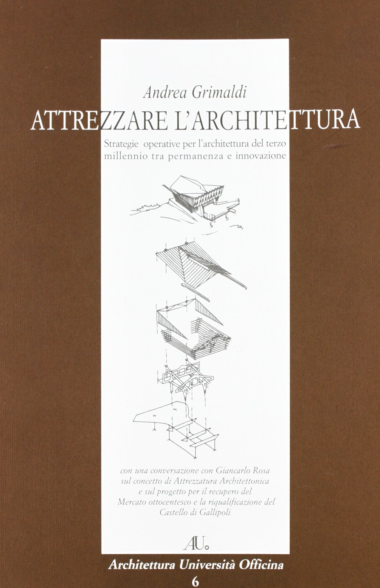 Attrezzare l'architettura. Strategie operative per l'architettura del terzo millennio tra permanenza e innovazione Film, Art & Culture