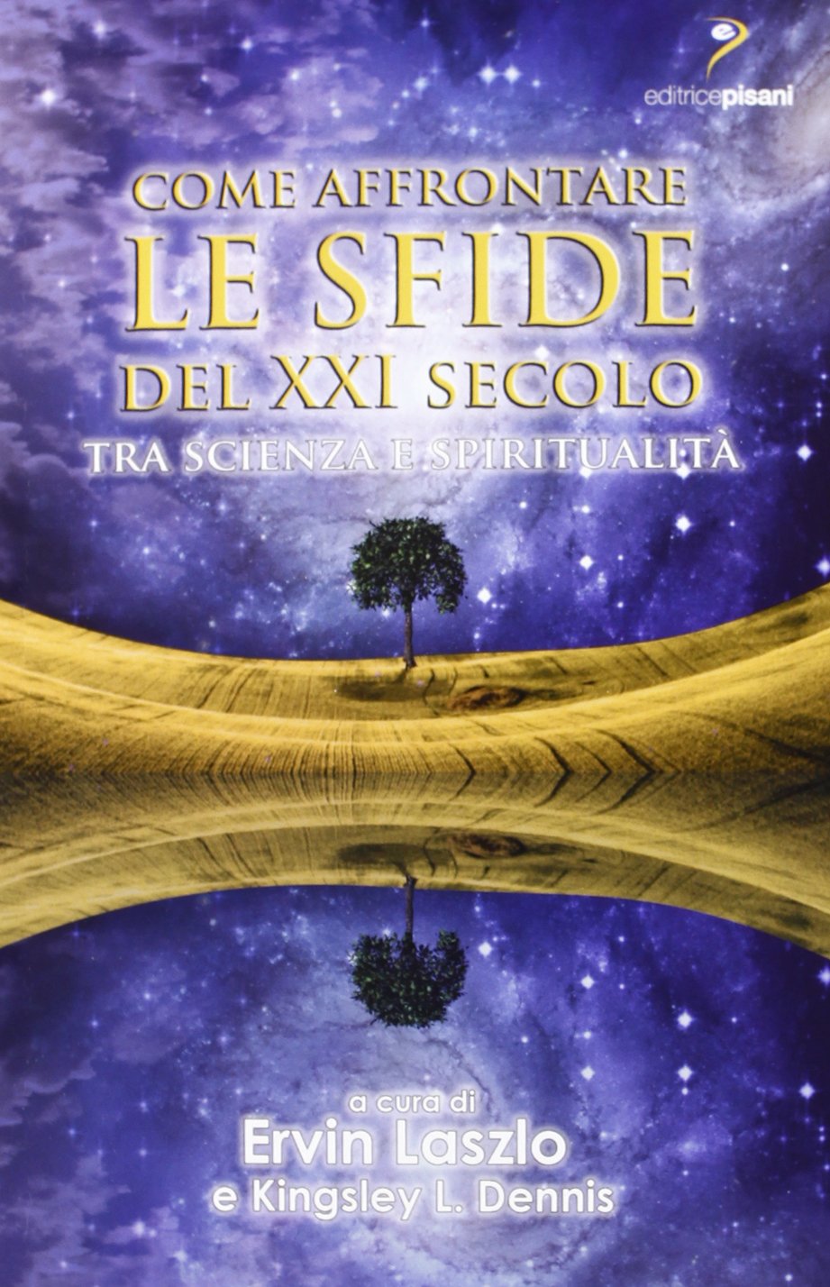 Come affrontare le sfide del XXI secolo. Tra scienza e spiritualità book